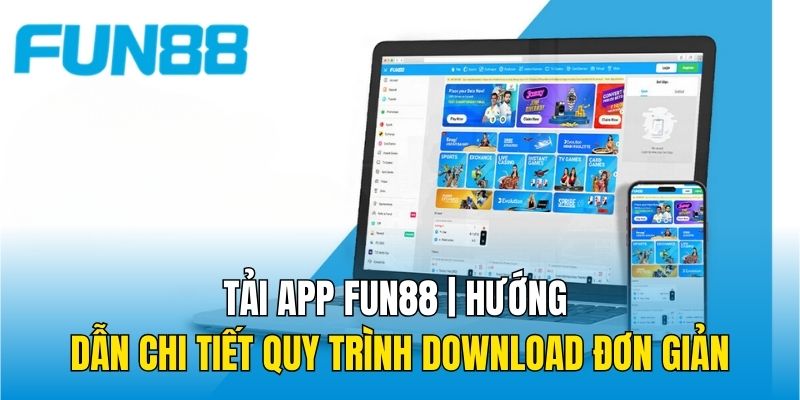 Tải app Fun88 nhanh chóng