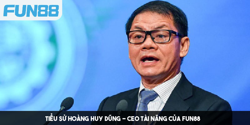 CEO Fun88 Hoàng Huy Dũng